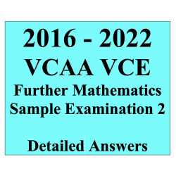 2016-2022 VCAA VCE Further Maths Sample Exam 2 - Detailed Answers
