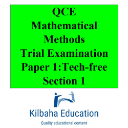Kilbaha QCE Mathematical Methods Trial Exam Paper 1