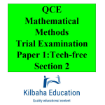 Kilbaha QCE Mathematical Methods Trial Exam Paper 1