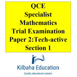 Kilbaha QCE Specialist Mathematics Trial Exam Paper 2