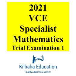 2021 Kilbaha VCE Specialist Mathematics Trial Examination 1