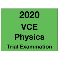 2020 Kilbaha VCE Physics Trial Examination