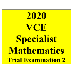 2020 Kilbaha VCE Specialist Mathematics Trial Examination 2