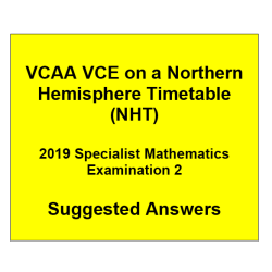 Detailed answers 2019 VCAA VCE NHT Specialist Mathematics Examination 2