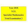 2018 Kilbaha VCE Specialist Maths Trial Examination 2