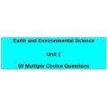 Multiple choice questions - Earth and Environmental Science Unit 2