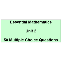 Multiple choice questions - Essential Mathematics Unit 2